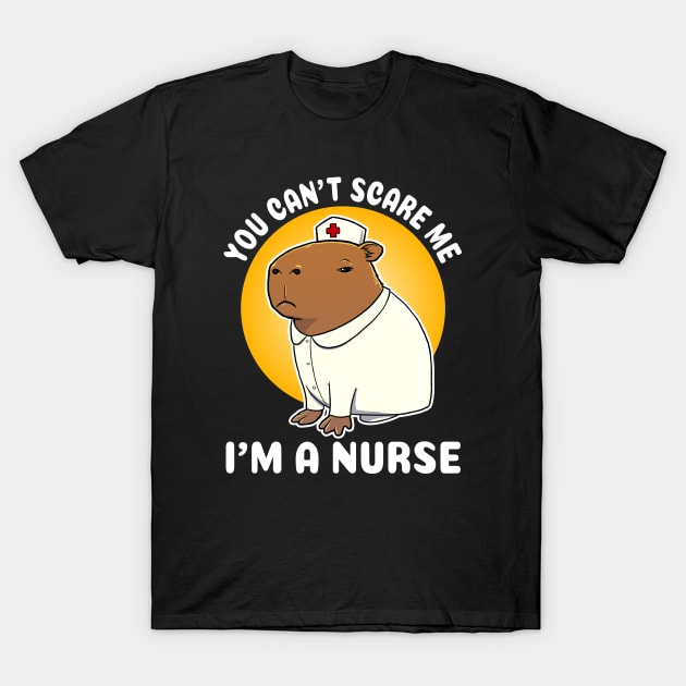 You can't scare me I'm a Nurse Capybara Costume T-Shirt by capydays